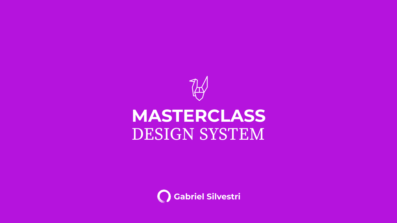Masterclass Design System Gabriel Silvestri